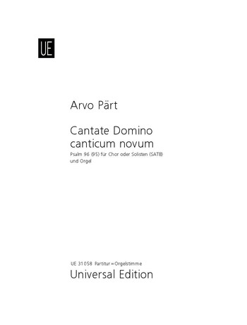 Cantate Domino canticum novum&nbsp;&nbsp;für gem Chor (Solisten) und Orgel&nbsp;&nbsp;Partitur (= Orgelstimme)