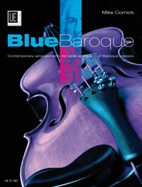 Blue Baroque Contemporary&nbsp;&nbsp;arrangements for violin and piano&nbsp;&nbsp;of baroque classics