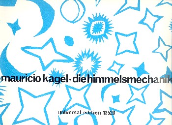 Die Himmelsmechanik - Komposition mit Bühnenbildern&nbsp;&nbsp;für 2 oder mehr Ausführende&nbsp;&nbsp;Partitur/Libretto