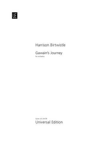 Birtwistle, Sir Harrison Gawain's Journey&nbsp;&nbsp;für Orchester&nbsp;&nbsp;