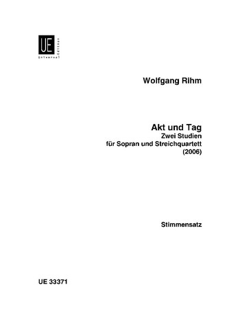 Akt und Tag (2006)  für Sopran und Streichquartett  Stimmen