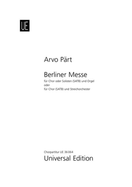 Berliner Messe&nbsp;&nbsp;für gem Chor (Soli) und Orgel (Streichorchester)&nbsp;&nbsp;Chorpartitur