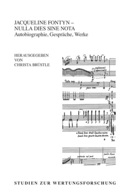 Jacqueline Fontyn - Nulla dies sine nota&nbsp;&nbsp;Autobiographie, Gespräche, Werke&nbsp;&nbsp;