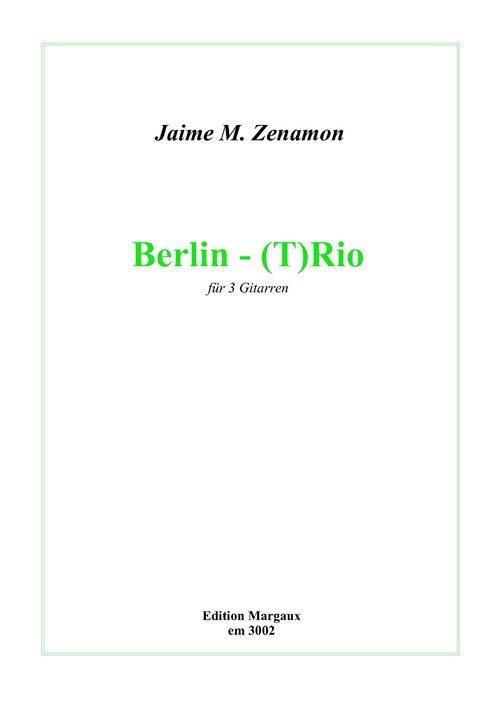 Berlin-(T)rio  für 3 Gitarren  Partitur und Stimmen