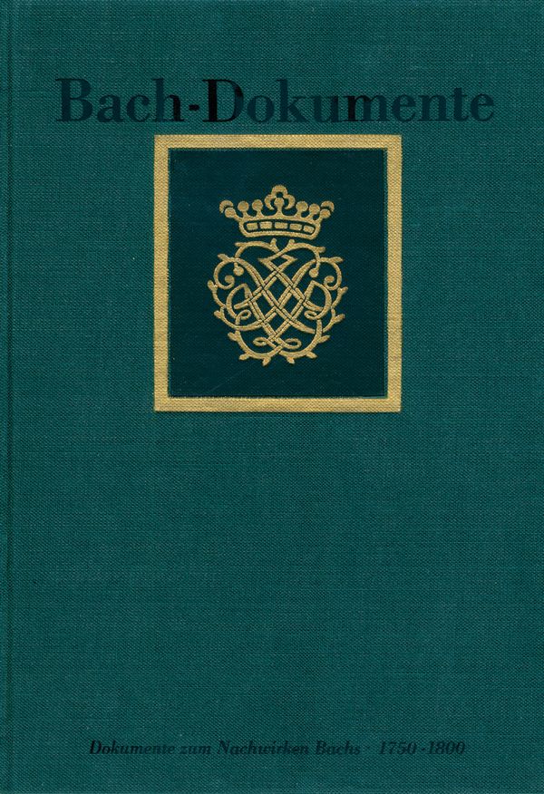 Bach-Dokumente Band 3 Dokumente zum Nachwirken&nbsp;&nbsp;Johann Sebastian Bachs 1750-1800&nbsp;&nbsp;