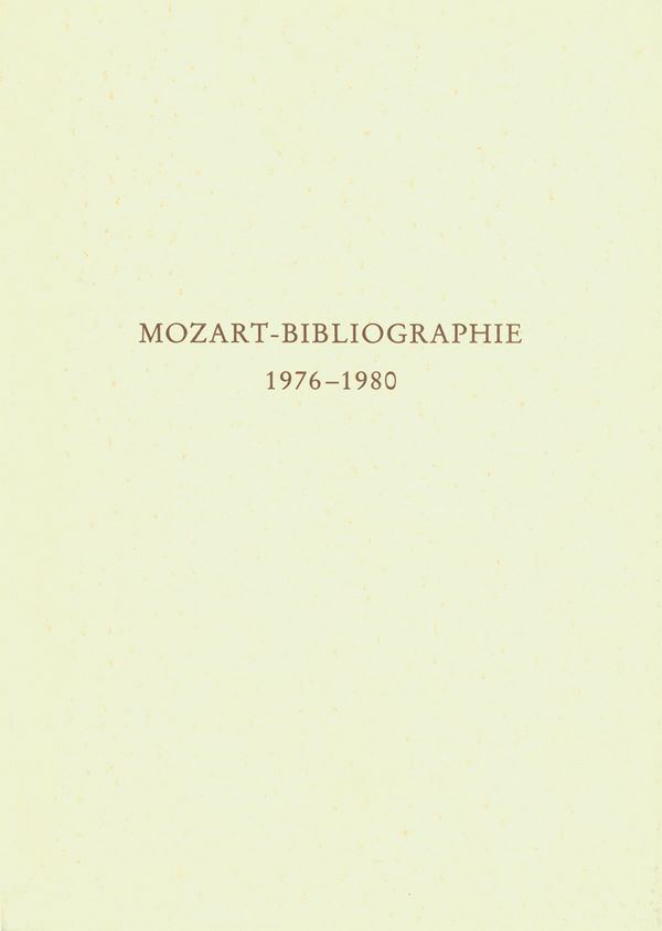 MOZART-BIBLIOGRAPHIE 1976-1980 MIT  NACHTRAEGEN ZUR MOZART-BIBLIOGRA-  PHIE BIS 1975