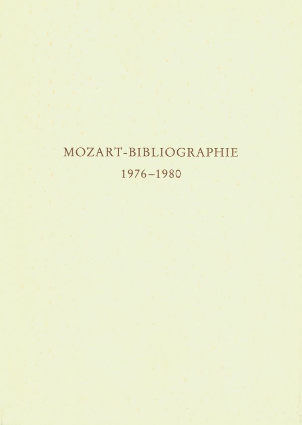 MOZART-BIBLIOGRAPHIE 1976-1980 MIT&nbsp;&nbsp;NACHTRAEGEN ZUR MOZART-BIBLIOGRA-&nbsp;&nbsp;PHIE BIS 1975