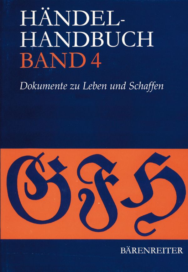 HAENDEL-HANDBUCH BAND 4,&nbsp;&nbsp;DOKUMENTE ZU LEBEN UND SCHAFFEN&nbsp;&nbsp;