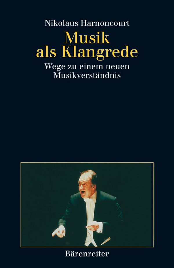 Musik als Klangrede  Wege zu einem neuen Musikverständnis  Essays und Vorträge