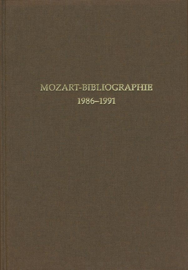 Mozart-Bibliographie 1986-1991&nbsp;&nbsp;mit Nachträgen zur Mozart-Bibliographie bis 1985&nbsp;&nbsp;