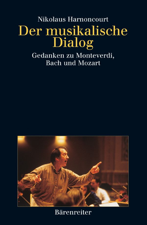 Der musikalische Dialog Gedanken  zu Monteverdi, Bach und Mozart  