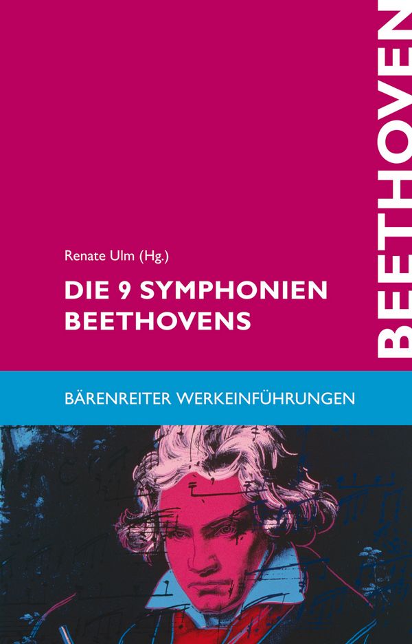 Die 9 Symphonien Beethovens&nbsp;&nbsp;Entstehung, Deutung, Wirkung&nbsp;&nbsp;