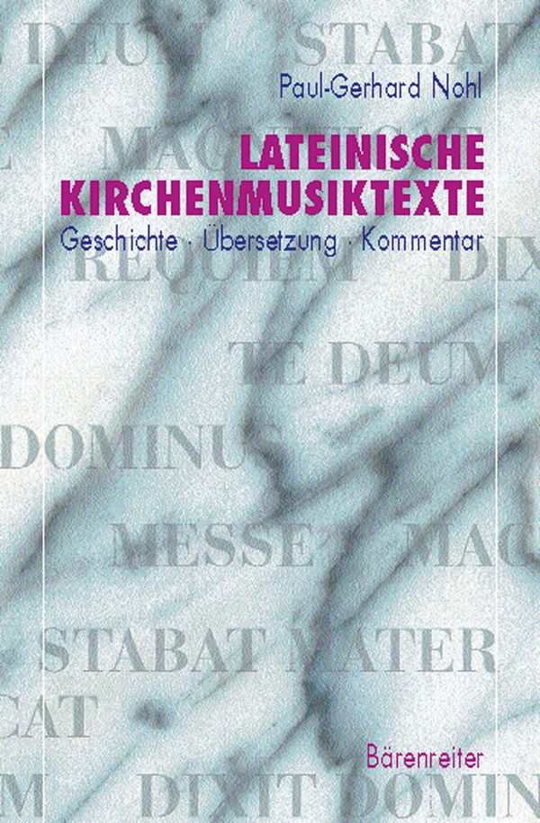 Lateinische Kirchenmusiktexte&nbsp;&nbsp;Geschichte, Übersetzung, Kommentar&nbsp;&nbsp;