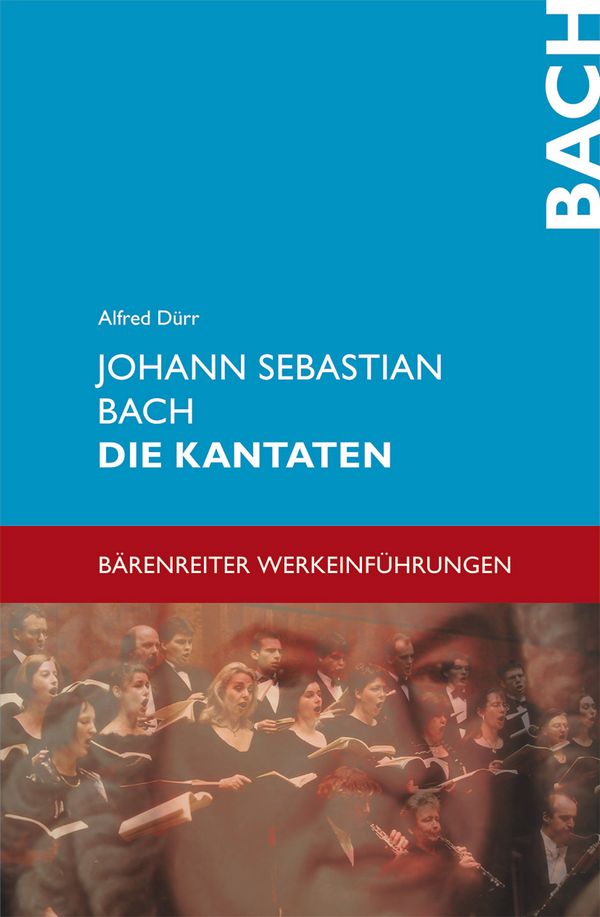 Johann Sebastian Bach Die Kantaten  Einführung und Texte  