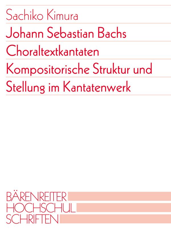 Johann Sebastian Bachs Choralkantaten  Kompositorische Struktur und Stellung  im Werk