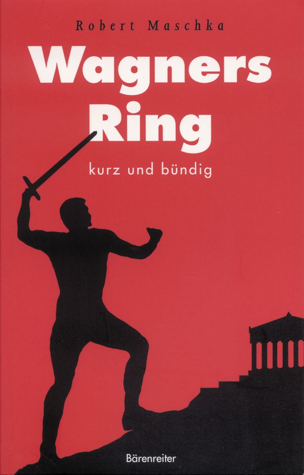 Wagners Ring kurz und bündig&nbsp;&nbsp;&nbsp;&nbsp;