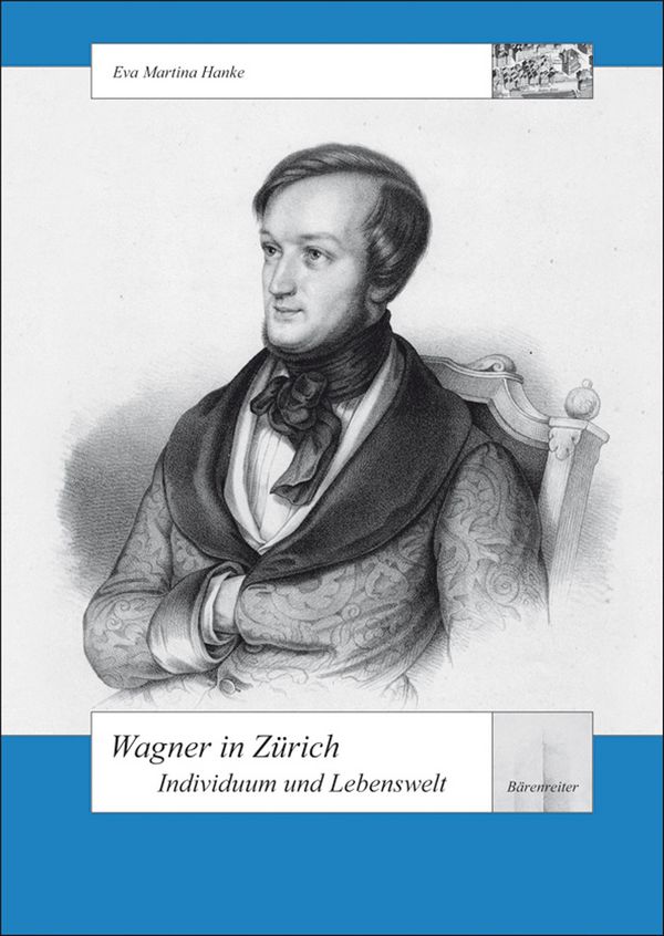 Wagner in Zürich Individuum&nbsp;&nbsp;und Lebenswelt&nbsp;&nbsp;