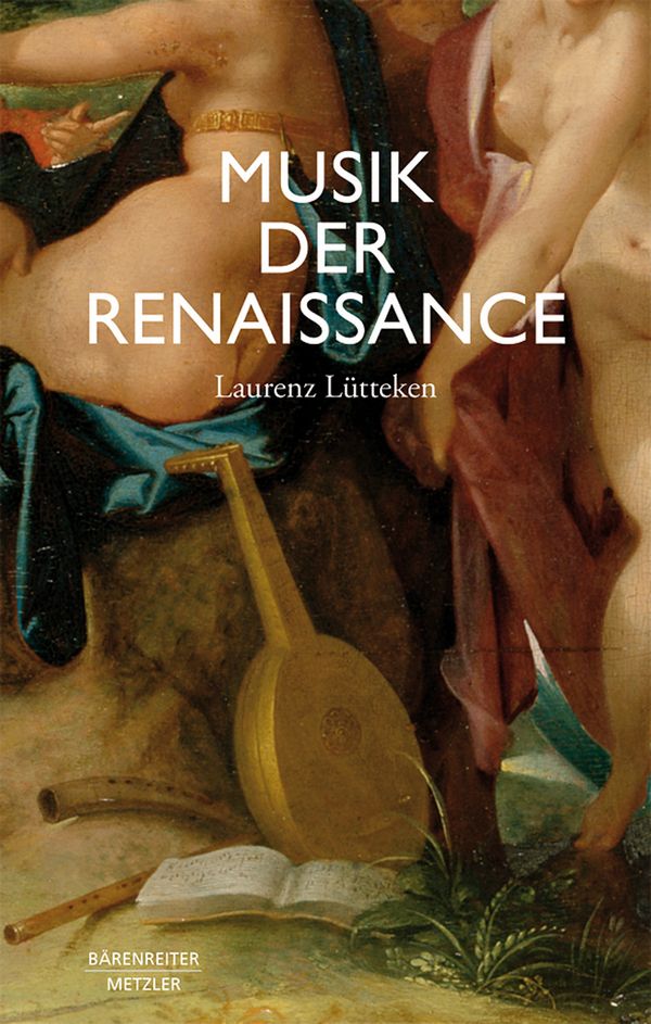 Musik der Renaissance &nbsp;&nbsp;Imagination und Wirklichkeit einer kulturellen Praxis&nbsp;&nbsp;