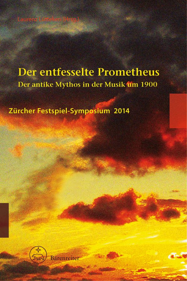 Der entfesselte Prometheus&nbsp;&nbsp;Der antike Mythos in der Musik um 1900&nbsp;&nbsp;