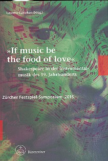 If Music be the Food of Love Shakespeare in der Instrumentalmusik de&nbsp;&nbsp;129. Jahrhunderts&nbsp;&nbsp;