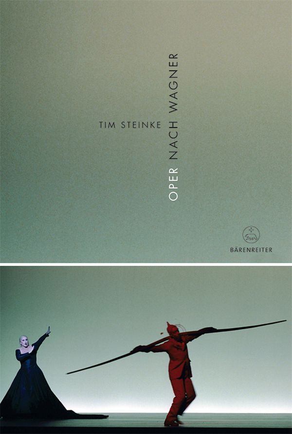 Oper nach Wagner&nbsp;&nbsp;Formale Strategien im europäischen Musiktheater des frühen 20. Jahrhun&nbsp;&nbsp;Buch