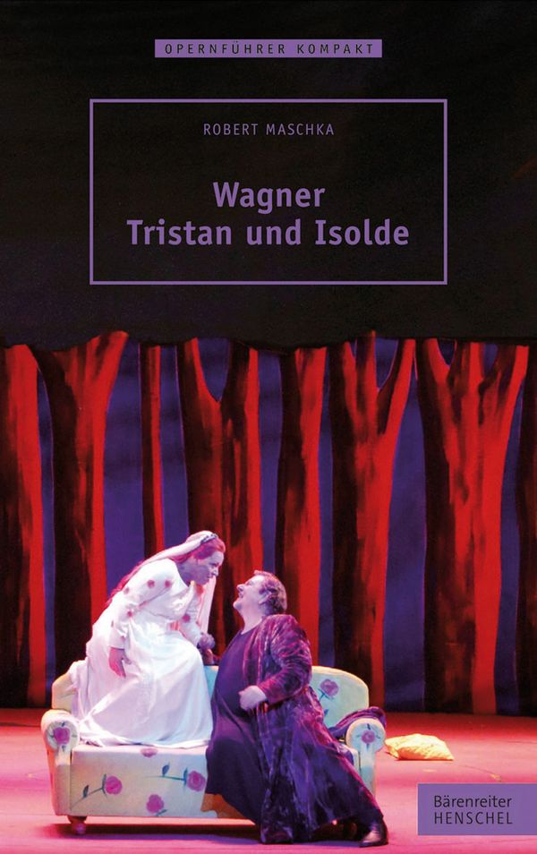Wagner - Tristan und Isolde&nbsp;&nbsp;Opernführer kompakt&nbsp;&nbsp;