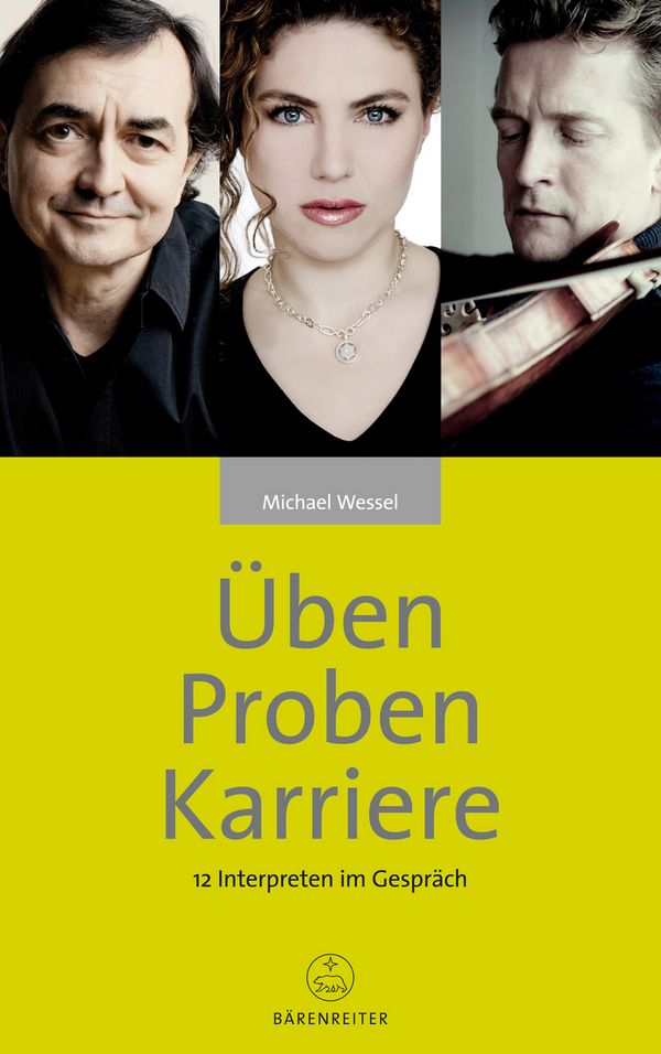 Üben - Proben - Karriere&nbsp;&nbsp;12 Interpreten im Gespräch&nbsp;&nbsp;