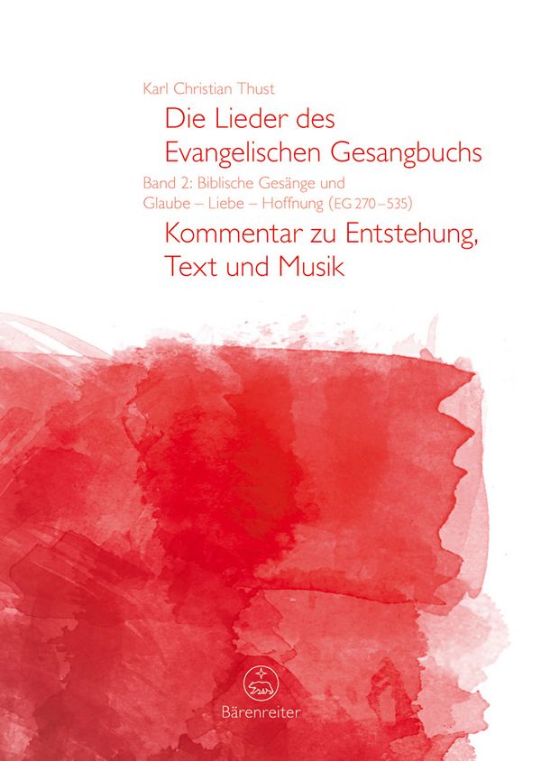 Die Lieder des evangelischen Gesangbuchs Band 2 (EG270-535)&nbsp;&nbsp;Kommentar zu Entstehung, Text und Musik&nbsp;&nbsp;