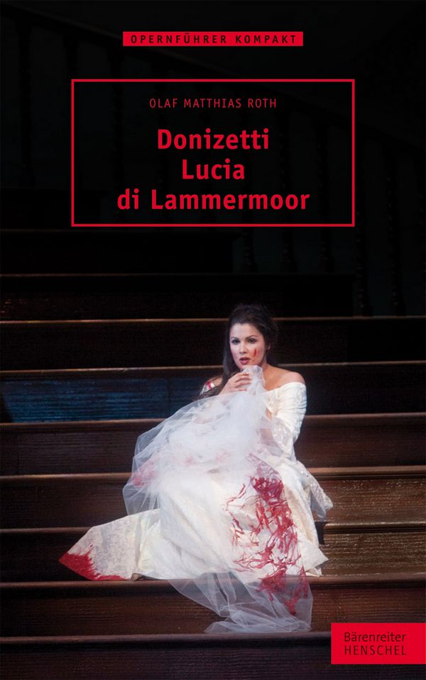 Donizetti - Lucia di Lammermoor&nbsp;&nbsp;Opernführer kompakt&nbsp;&nbsp;