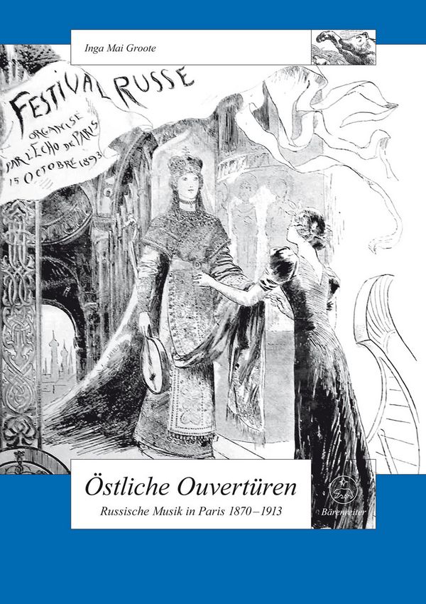 Östliche Ouvertüren Russische Musik in Paris 1870-1913&nbsp;&nbsp;&nbsp;&nbsp;