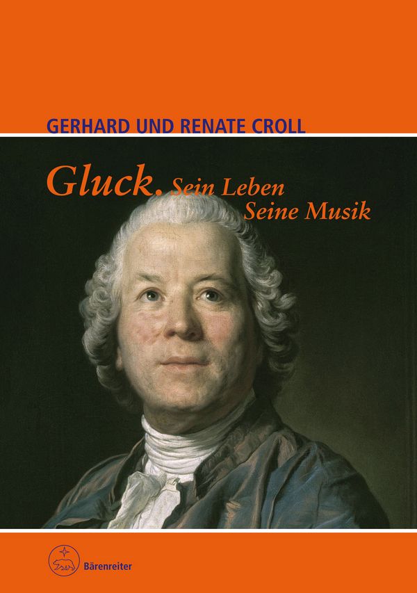 Gluck. Sein Leben. Seine Musik.&nbsp;&nbsp;&nbsp;&nbsp;