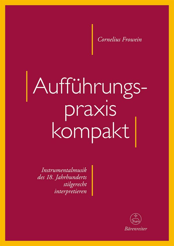 Aufführungspraxis kompakt&nbsp;&nbsp;Instrumentalmusik des 18. Jahrhunderts stilgerecht interpretieren  &nbsp;&nbsp;