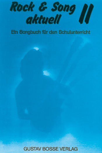 Rock und Song aktuell Band 2&nbsp;&nbsp;Ein Songbuch für den Schulunterricht&nbsp;&nbsp;