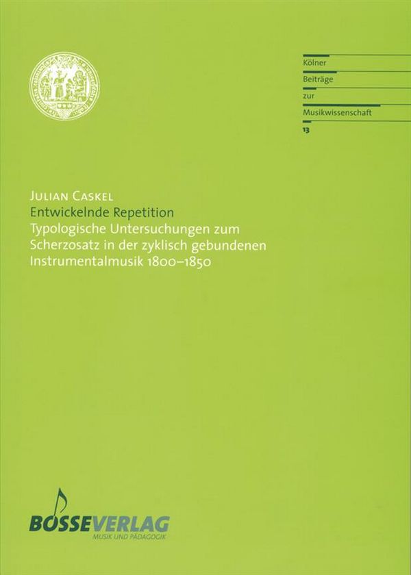 Entwickelnde Repetition Typologische  Untersuchungen zum Scherzosatz in der zyklisch  gebundenen Instrumentalmusik 1800-1850