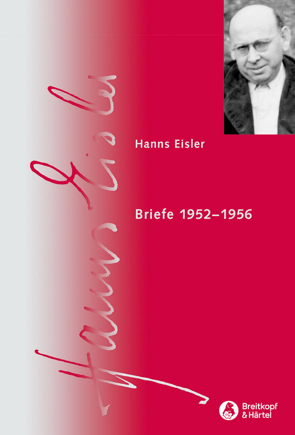 Hanns Eisler Gesamtausgabe Serie 9 Band 4,3  Briefe 1952-1956  