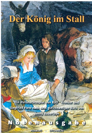Der König im Stall&nbsp;&nbsp;Weihnachtsspiel&nbsp;&nbsp;Lieder- und Textheft