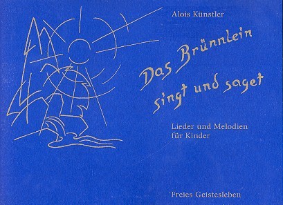 Das Brünnlein singt und saget  Melodie mit Text  Lieder und Melodien für Kinder
