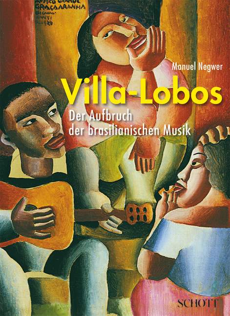 Villa-Lobos (+CD)&nbsp;&nbsp;Der Aufbruch der brasilianischen Musik&nbsp;&nbsp;