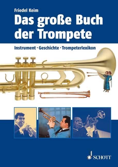 Das grosse Buch der Trompete&nbsp;&nbsp;Instrument, Geschichte, Trompeterlexikon&nbsp;&nbsp;