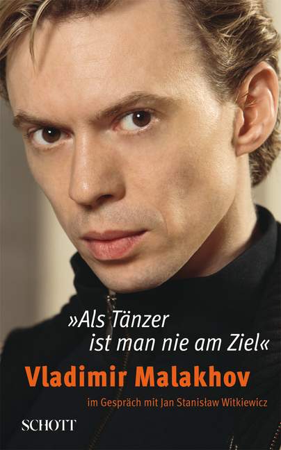 Als Tänzer ist man nie am Ziel&nbsp;&nbsp;Vladimir Malakhov im Gespräch mit Jan Stanislaw Witkiewicz&nbsp;&nbsp;