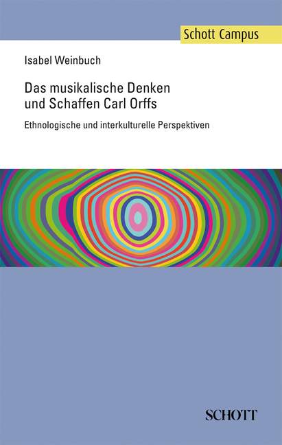 Das musikalische Denken und Schaffen Carl Orffs&nbsp;&nbsp;Ethnologische und interkulturelle Perspektiven&nbsp;&nbsp;