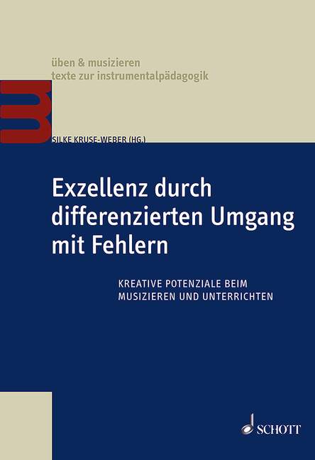 Exzellenz durch differenzierten Umgang mit Fehlern&nbsp;&nbsp;Kreative Potenziale beim Musizieren und Unterrichten&nbsp;&nbsp;