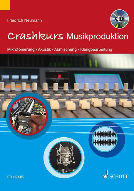 Crashkurs Musikproduktion (+CD)  Mikrofonierung - Akustik - Abmischung - Klangbearbeitung  