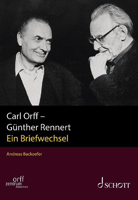 Carl Orff - Günther Rennert Band I/2  Ein Briefwechsel  