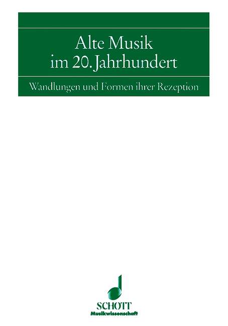Alte Musik im 20. Jahrhundert Band 5&nbsp;&nbsp;Wandlungen und Formen ihrer Rezeption&nbsp;&nbsp;