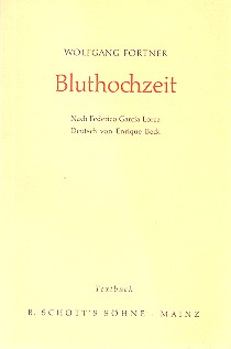 Bluthochzeit  Lyrische Tragödie in 2 Akten (7 Bildern)  Textbuch/Libretto