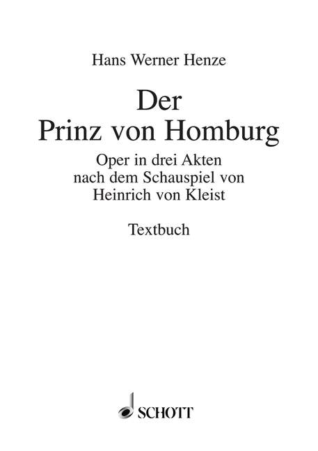 Der Prinz von Homburg&nbsp;&nbsp;Oper in drei Akten und neun Bildern nach dem Schauspiel von Heinrich v&nbsp;&nbsp;Textbuch/Libretto