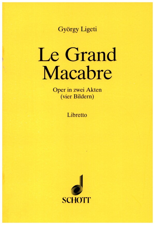 Le Grand Macabre  für Soli, Chor und Orchester  Textbuch/Libretto