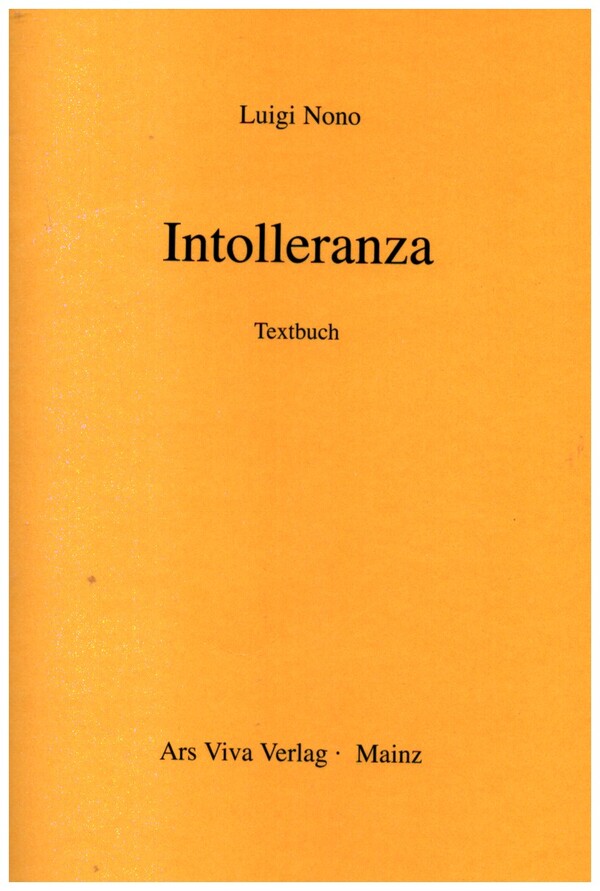Intolleranza  für Soli, gem Chor und Orchester  Libretto (dt)
