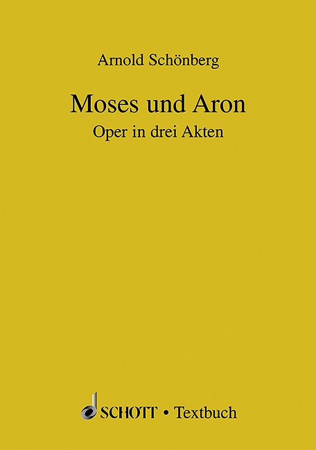 Moses und Aron  für Soli, Chor und Orchester  Textbuch/Libretto